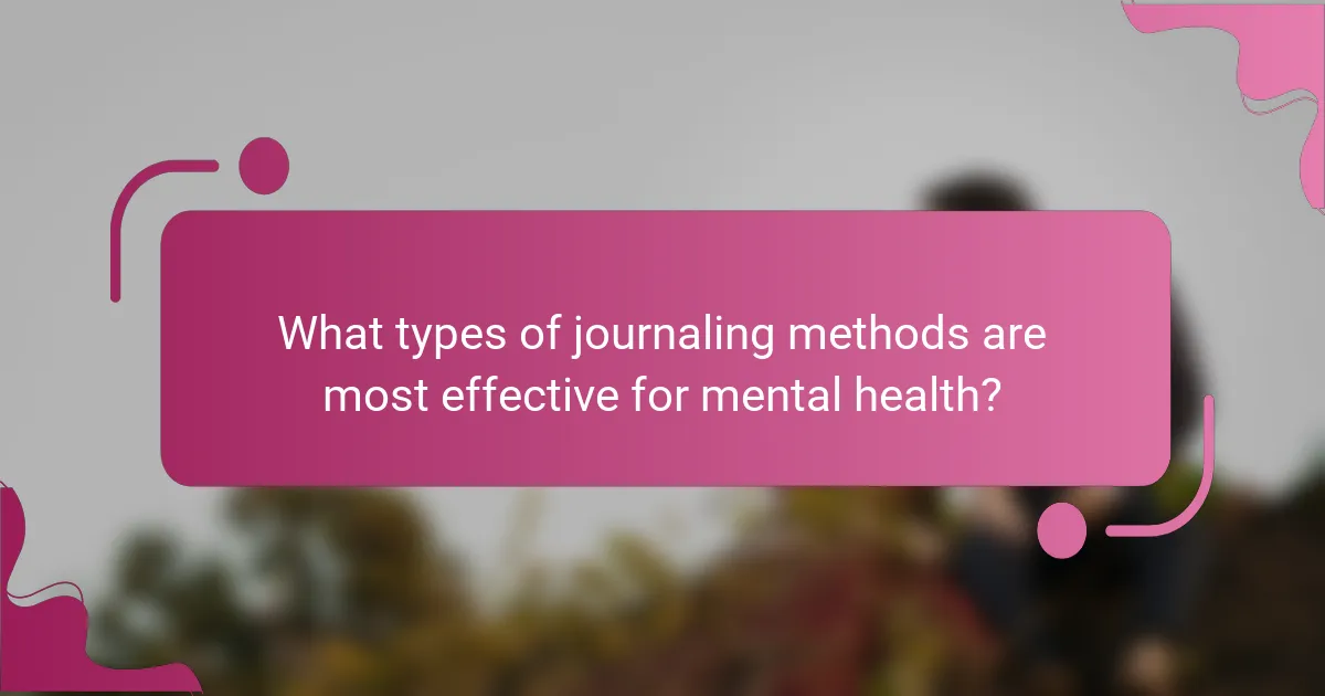 What types of journaling methods are most effective for mental health?