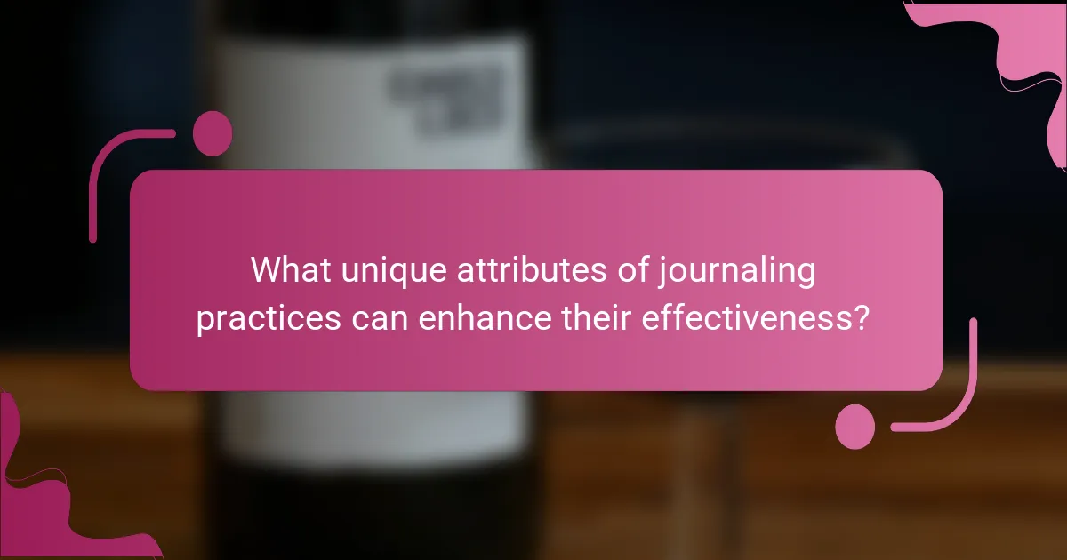 What unique attributes of journaling practices can enhance their effectiveness?